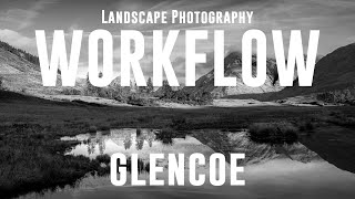 Landscape Photography Workflow. This is my workflow