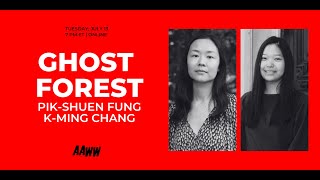 Ghost Forest: Pik-Shuen Fung & K-Ming Chang