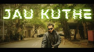 JAZZY NANU - JAU KUTHE | Prod. by pudsbeats | Official Music Video