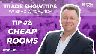 Trade Show Tips #2: Cheap Rooms w/ Brad Witchurch