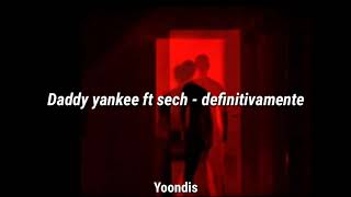 Daddy yankee ft sech - definitivamente /// [letra]