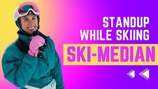 Have You Heard the Sirens in Europe? | Ski-median | Standup Comedy while Skiing | Kelly Shanley