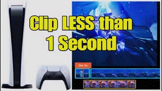 How to make your Clips Less than 1 Second in Sharefactory PS5