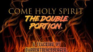 THE DOUBLE PORTION🔥🔥 " COME HOLY SPIRIT 🎺🎺 "