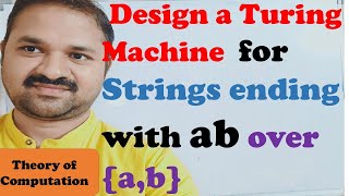 Construct Turing machine for language of strings ending with ab || Automata Theory || TOC || FLAT