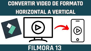 Filmora 13: Cómo Cambiar Video Horizontal a Vertical