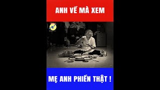 🎯 Anh về nhà mà xem, mẹ anh phiền thật