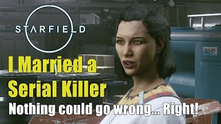 Starfield 46 I Married a Serial Killer