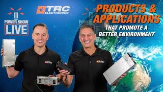 TRC Power Show Live: The Products and Applications That Promote A Better Environment