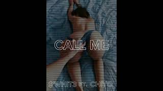 CALL ME - $'WHIT3 FT. CHIYO (YOUNGHOODPLAYAH)