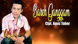 ODY MALIK || BAREH GANGGAM || KARYA AGUS TAHER