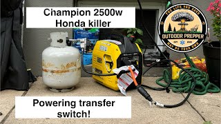 Champion 2500w generator hooked up to transfer switch powering the house