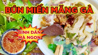 ĐÔNG KHÁCH vì RẺ và NGON! MIẾN MĂNG GÀ với GÀ XÉ, GÀ MIẾNG, LÒNG GÀ và MĂNG TƯƠI! 35K! Saigon's Best