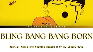 Creepy Nuts - Bling Bang Bang Born | MASHLE: MAGIC AND MUSCLES Season 2 - Opening Full [Kan/Rom/Eng]