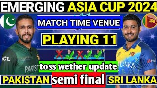 Pakistan A vs sri lanka A Emerging asia semi final 1 match today playing 11 time toss match update