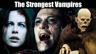 The Ultimate Strongest Vampires List