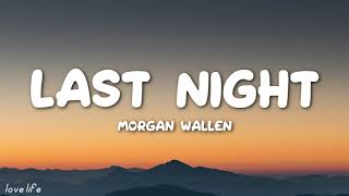 Morgan Wallen - Last Night (Lyrics)