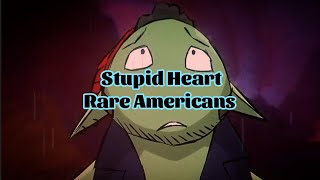 Rare Americans - Stupid Heart (Lyrics)