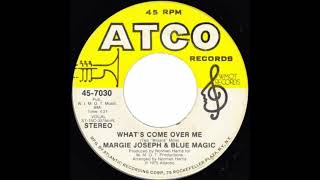 Blue Magic & Margie Joseph ~ What's Come Over Me