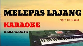 MELEPAS LAJANG - KARAOKE - || COVER KORG PA600 ||