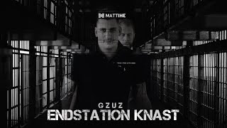 GZUZ - ENDSTATION KNAST (prod. by Kingside)