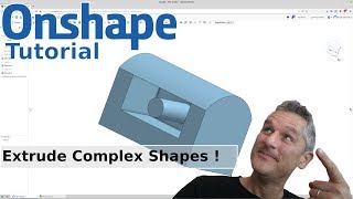 Onshape : 3 : Complex shapes using Only Extrude