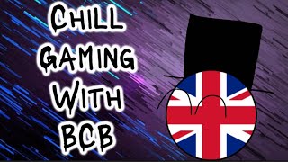 British CountryBall Chill Gaming LIVE