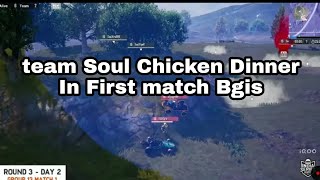 Team Soul Chicken Dinner In First match Bgis | Soul Won first match Of BGIS | Soul Win First match