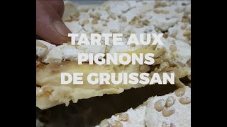 [Secret de recettes ] Gruissan Tarte aux Pignons