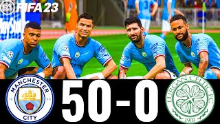 FIFA 23 - MESSI, RONALDO, MBAPPE, NEYMAR, ALL STARS - MAN CITY 50-0 CELTIC | UCL FINAL |