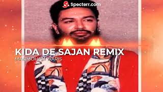 KIDA DE SAJAN | REMIX | MANMOHAN WARIS | 2022