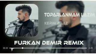 Kərim Araz - Toparlanmam lazım Remix 2021