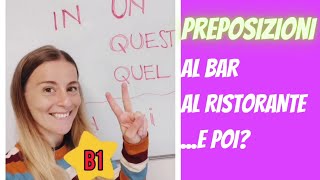 PREPOSIZIONI| al bar, al ristorante...e poi?