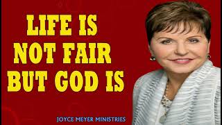 Joyce Meyer 2024 Life Is Not Fair But God Is Enjoying Everyday Life