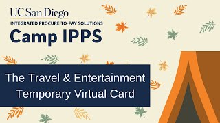 Camp IPPS 2022: The Travel & Entertainment   Temporary Virtual Card