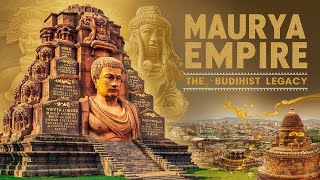 The Maurya Empire: Ashoka's Reign and Buddhist Legacy