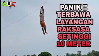 Panik !! Seorang Pria Ikut Melayang ketika bermain layangan Raksasa