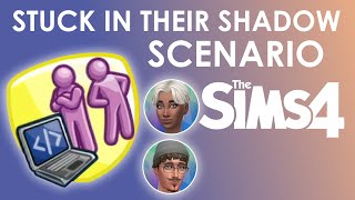 The Sims 4 Scenario: Stuck In Their Shadow