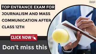 Different BJMC Entrance Exams after Class 12th II Which is Top BJMC Entrance Exam after Class 12th?