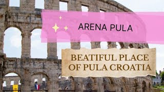 MOST OF THE BEAUTIFUL PLACE OF PULA CROATIA🌎 ARENA PARK PULA/POLA🌓