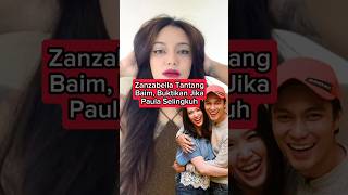 Zanzabella Tantang Baim Buktikan Ucapannya #baimwong #paulaverhoeven