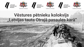 Vēstures pētnieku kolokvijs „Latvijas tauta Otrajā pasaules karā“