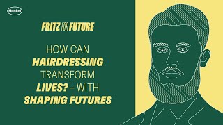 Fritz for Future: How can hairdressing transform lives? – with Shaping Futures