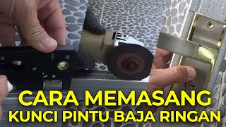 CARA MUDAH PASANG KUNCI PINTU PADA BAJA RINGAN ATAU HOLLOW