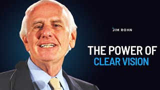 Jim Rohn - The Power of Clear Vision - Jim Rohn Powerful Motivational Speech