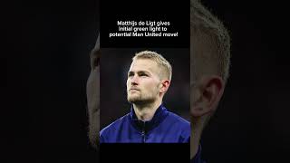 Matthijs de Ligt gives initial green light to potential Man United move!