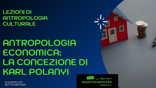 Antropologia economica: la concezione di Karl Polanyi