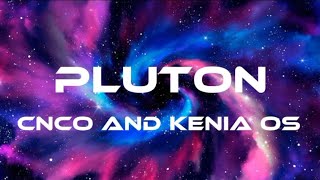 Pluton - CNCO, KENIA OS (Letra/Lyrics)