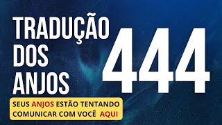 444 significado ESPIRITUAL dos ANJOS