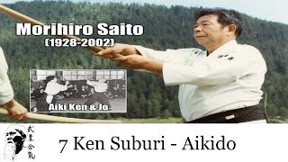 Morihiro Saito Sensei - 7 Ken Suburi | Aikido